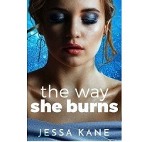 The Way She Burns by Jessa Kane
