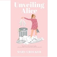 Unveiling Alice by Mary Crocker