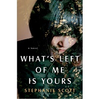 What’s Left of Me Is Yours by Stephanie Scott PDF Download