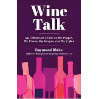 Wine Talk by Raymond Blake