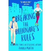 Breaking the Billionaire’s Rules by Annika Martin