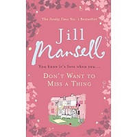 Don’t Want to Miss a Thing by Jill Mansell PDF Download