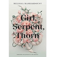 Girl serpent thorn by Melissa Bashardoust PDF Download