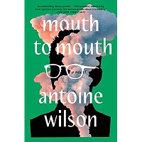 Mouth to Mouth by Antoine Wilson PDF Download