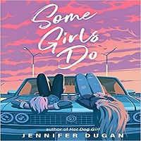 Some Girls Do by Jennifer Dugan PDF Download