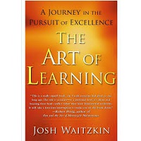 The Art of Learning by Josh Waitzkin