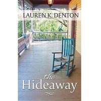 The Hideaway by Lauren K. Denton