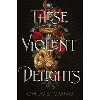 These Violent Delights by Chloe Gong PDF Download
