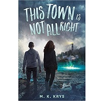 This Town Is Not All Right by MK Krys