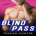 Blind Pass by Teagan Hunter