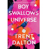 Boy Swallows Universe by Trent Dalton PDF Download