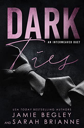 Dark Ties by Jamie Begley PDF