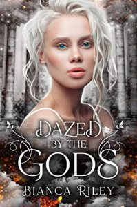 Dazed By The Gods by Bianca Riley PDF Download