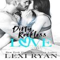Dirty, Reckless Love by Lexi Ryan