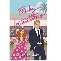 Frisky Intentions by Michelle Mars