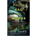 From Bad To Worse by Gin Vane