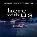 Here With Us by Heidi McLaughlin PDF Download