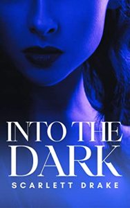 Into The Dark by Scarlett Drake PDF Download