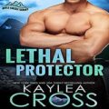Lethal Protector by Kaylea Cross