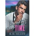 Moments In Time by K.K. Allen
