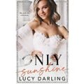 Only Sunshine by Lucy Darling