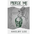 Pierce Me by Shelby Lee