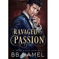 Ravaged by Passion by B. B. Hamel