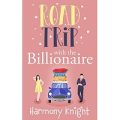 Road Trip with the Billionaire by Harmony Knight