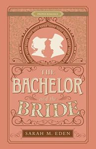 The Bachelor and the Bride by Sarah M. Eden PDF Download