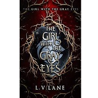 The Girl with the Gray Eyes by L.V. Lane