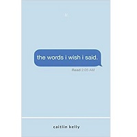 The Words I Wish I Said by Caitlin kelly