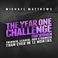 The Year One Challenge for Women by Michael Matthews