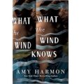 What the Wind Knows by Amy Harmon PDF Download