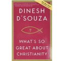 What’s So Great About Christianity by Dinesh D’Souza ePub Download