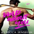 Wild About You by Rebecca Jenshak PDF Download