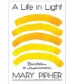 A Life in Light by Mary Pipher PDF Download
