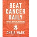 Beat Cancer Daily by Chris Wark PDF Download