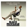 Black Privilege Opportunity Comes to Those Who Create It by Charlamagne Tha God and Simon