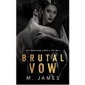 Brutal Vow by M. James