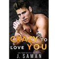 Crazy to Love You by J. Saman PDF Download