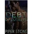 Debt of Loyalty by Piper Stone PDF Download