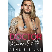 Doctor Know It All by Ashlie Silas