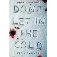 Don’t Let In the Cold by Keely Parrack