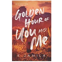 Golden Hour of You and Me by K. Jamila