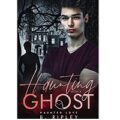 Haunting With A Ghost by B. Ripley