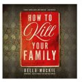 How to Kill Your Family by Bella Mackie PDF Download