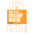 How to be a Brilliant Mentor by Gisele Szczyglak PDF