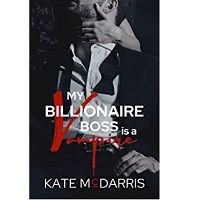 My Billionaire Boss is a Vampire by Kate McDarris
