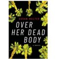 Over Her Dead Body by Susan Walter PDF Download