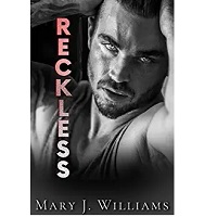 Reckless by Mary J. Williams